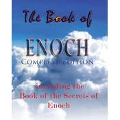 The Book Of Enoch, Complete Edition: Including The Book Of The Secrets Of Enoch