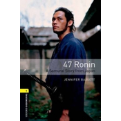 Oxford Bookworms Library: Level 1:: 47 Ronin (Kniha)