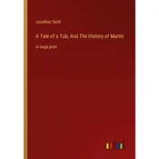 A Tale of a Tub; And The History of Martin