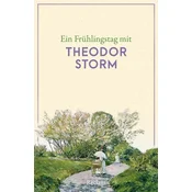 Ein Frühlingstag mit Theodor Storm