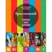 Spacerownik - Centrum Nauki Kopernik.