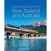 Great Railway Journeys in New Zealand & Australia