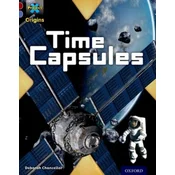 Project X Origins: Dark Red Book Band, Oxford Level 17: Time: Time Capsules