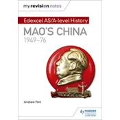 My Revision Notes: Edexcel AS/A-level History: Maos China, 1949-76