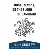 Dostoyevsky, or The Flood of Language