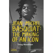 Jean-Michel Basquiat: The Making of an Icon