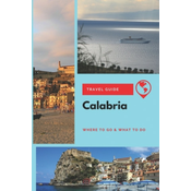 Calabria Travel Guide: Where to Go & What to Do