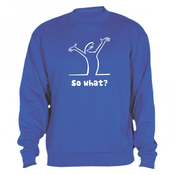 Sweatshirt So What?