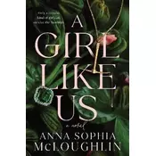 A Girl Like Us: A Novel