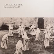 Have A Nice Life - The Unnatural World (Limited Edition) (LP)