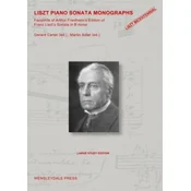 LISZT PIANO SONATA MONOGRAPHS - Facsimile of Arthur Friedheims Edition of Franz Liszts Sonata in B minor
