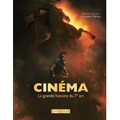 Cinéma - La grande histoire du 7eme art