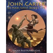 John Carter of Mars Series [Books 1-7]: [Fully Illustrated] [Book 1: A Princess of Mars, Book 2: The Gods of Mars, Book 3: The Warlord of Mars, Book 4
