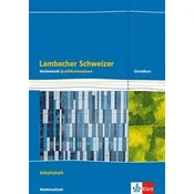 Lambacher Schweizer Mathematik Qualifikationsphase. Arbeitsheft plus Lösungen Klassen 12/13. Grundkurs/grundlegendes Anforderung