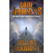 Soul Journeys: My Guided Tours Through the Afterlife