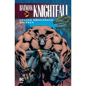 Batman Knightfall T.2 Upadek Mrocznego Rycerza