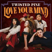 Twisted Pine - Love Your Mind (Limited Edition) (LP)