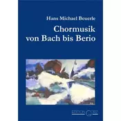 Chormusik von Bach bis Berio