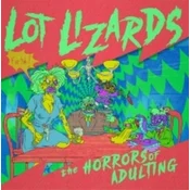 Lot Lizards - The Horrors Of Adulting (LP)