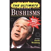 Ultimate George W. Bushisms: Bush at war (on the English Language)