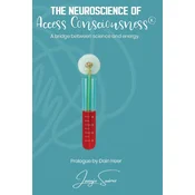 The Neuroscience of Access Consciousness®