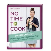 No time to cook - Das Kochbuch