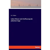 Leben Moses nach Auffassung der jüdischen Sage