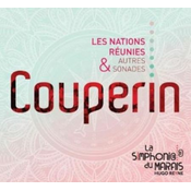 COUPERIN:LES NATIONS REUNIES & AUTRES SONADES