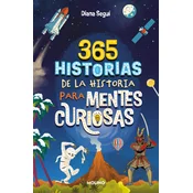 365 HISTORIAS DE LA HISTORIA PARA MENTES CURIOSAS