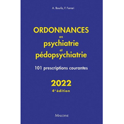 Ordonnances en psychiatrie et pedopsychiatrie 2022, 4e ed