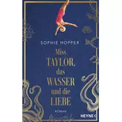 Miss Taylor, das Wasser und die Liebe