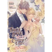 True Love Fades Away When the Contract Ends - The Secret of the Rose (Light Novel) [Volume 3]