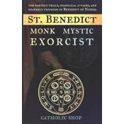St. Benedict: Monk, Mystic, Exorcist