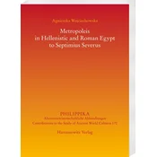 Metropoleis in Hellenistic and Roman Egypt from the early Ptolemaic Age to Septimius Severus