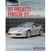 101 Projects for Your Porsche 911 996 and 997 1998-2008