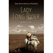 Lady Long Rider: Alone Across America on Horseback