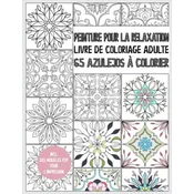 Livre de coloriage Azulejo pour adultes: Peinture pour la relaxation - 65 Azulejos ? colorier - livre de coloriage adulte anti stress - livre cadeau -