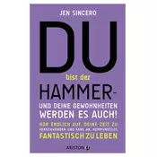 Du bist der Hammer - und deine Gewohnheiten werden es auch!