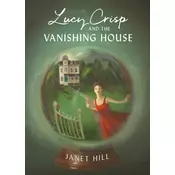 Lucy Crisp And The Vanishing House