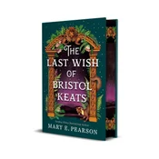 The Last Wish of Bristol Keats. Gift Edition