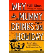Why Mummy Drinks on Holiday