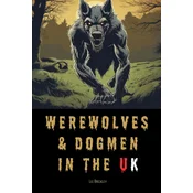 Werewolves & Dogmen in the UK