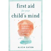 First Aid for your Childs Mind