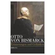 Otto von Bismarck - Politisches Denken