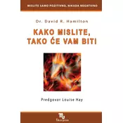KAKO MISLITE, TAKO CE VAM BITI