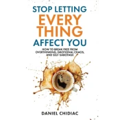 Stop Letting Everything Affect You