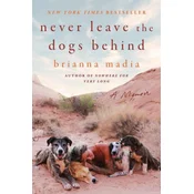 Never Leave the Dogs Behind