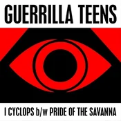 Guerilla Teens - I Cyclops (7 SP)
