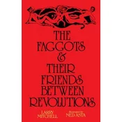 Faggots and Their Friends Between Revolutions