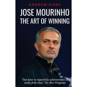 Jose Mourinho: The Art of Winning: What the appointment of the Special One tells us about Manchester United and the Premier League
